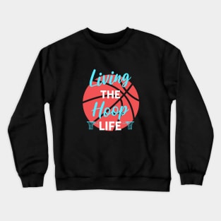 Hoop Life Crewneck Sweatshirt